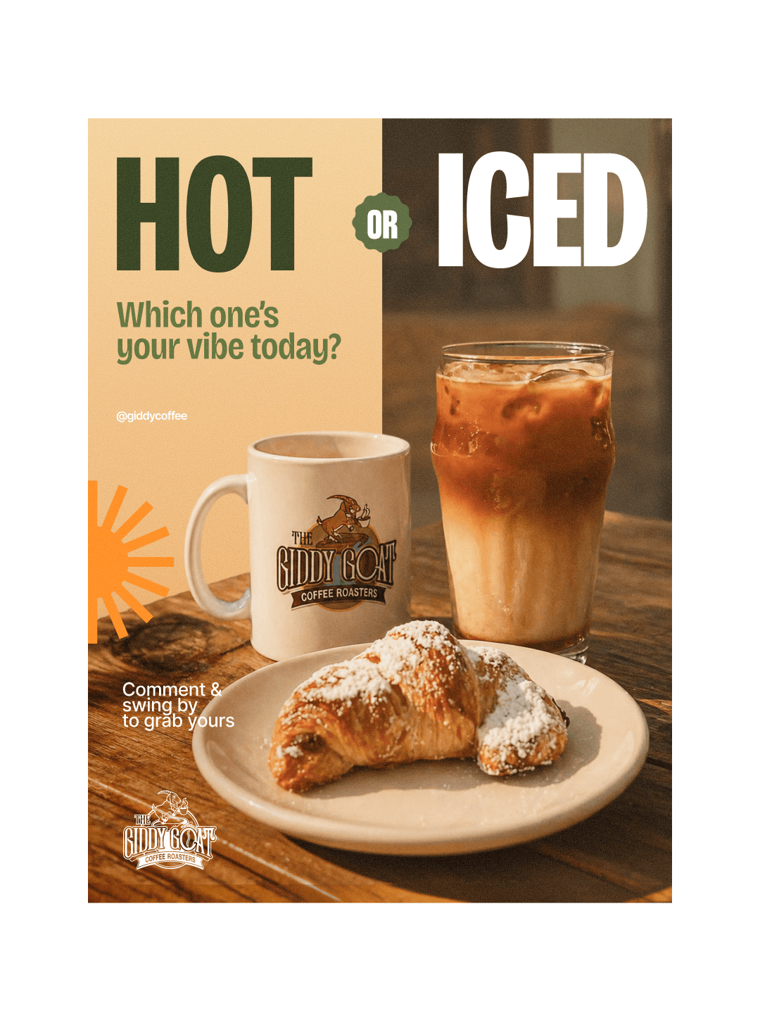 The Giddy Goat Coffee Roasters ad asking Hot or Iced, with a branded mug, iced latte and croissant